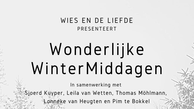 Wonderlijke Wintermiddag 23 februari - Wies en de Liefde & Thomas Möhlmann header