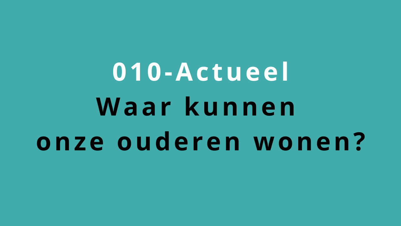 010-Actueel Waar kunnen onze ouderen wonen? header